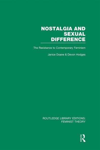 Nostalgia and Sexual Difference (Rle Feminist Theory)