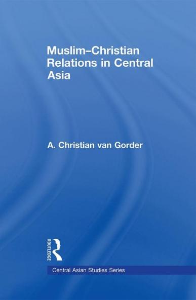 Muslim-Christian Relations in Central Asia