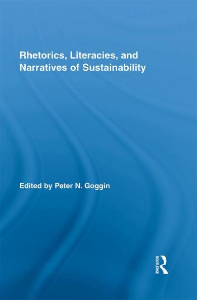 Rhetorics Literacies and Narratives of Sustainability