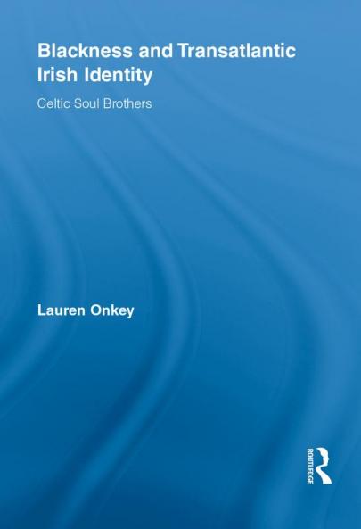 Blackness and Transatlantic Irish Identity