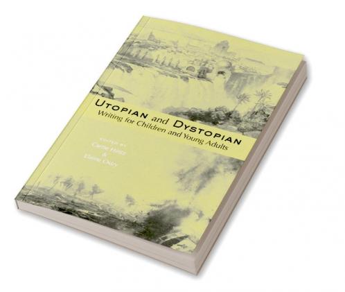 Utopian and Dystopian Writing for Children and Young Adults