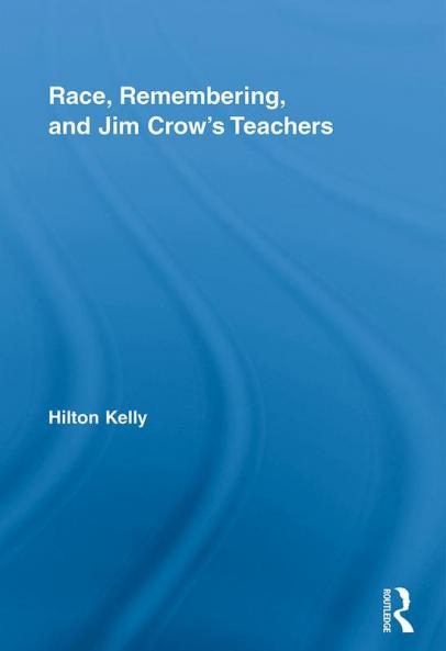 Race Remembering and Jim Crow's Teachers
