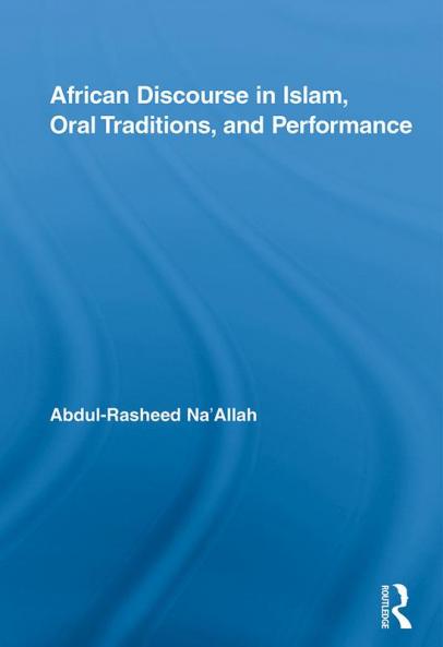 African Discourse in Islam Oral Traditions and Performance