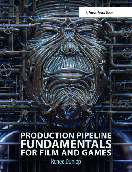 Production Pipeline Fundamentals for Film and Games