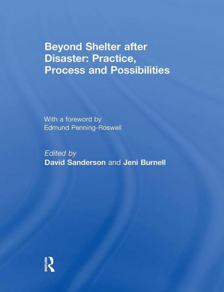 Beyond Shelter After Disaster: Practice Process and Possibilities