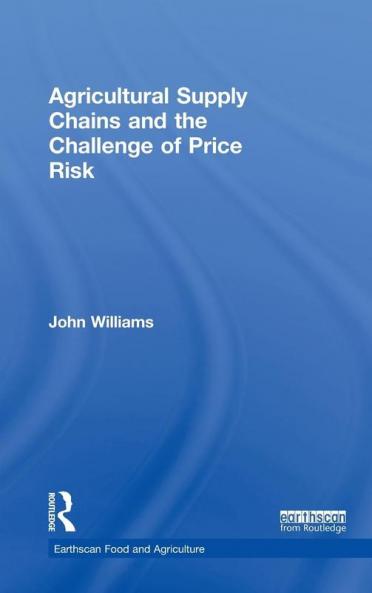Agricultural Supply Chains and the Challenge of Price Risk