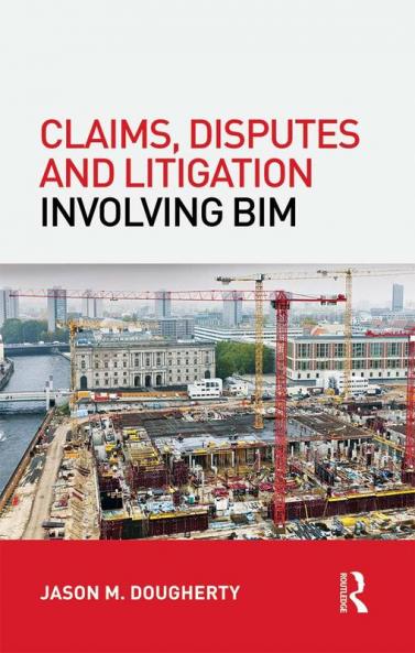 Claims Disputes and Litigation Involving BIM