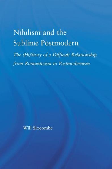 Nihilism and the Sublime Postmodern