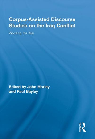 Corpus-Assisted Discourse Studies on the Iraq Conflict