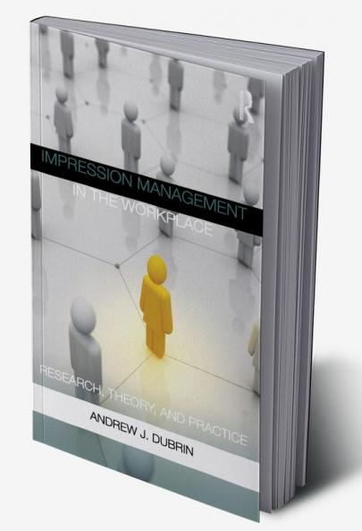 Impression Management in the Workplace