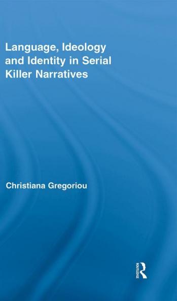 Language Ideology and Identity in Serial Killer Narratives