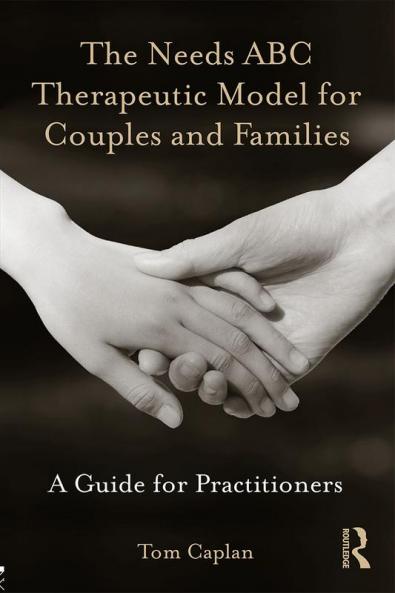 Needs ABC Therapeutic Model for Couples and Families