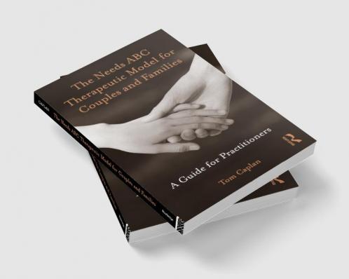Needs ABC Therapeutic Model for Couples and Families