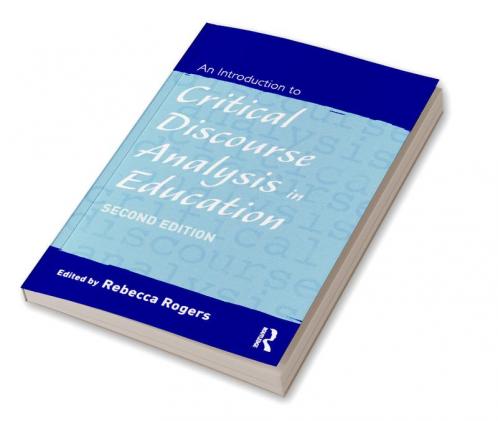 Introduction to Critical Discourse Analysis in Education