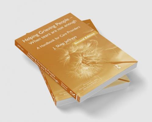 Helping Grieving People - When Tears Are Not Enough