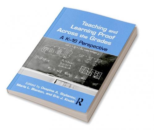 Teaching and Learning Proof Across the Grades