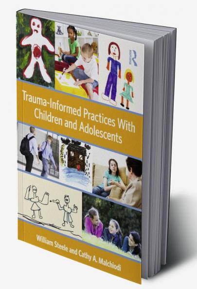 TRAUMA-INFORMED PRACTICES WITH CHILDREN AND ADOLESCENTS