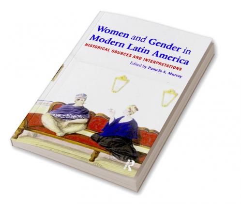 Women and Gender in Modern Latin America