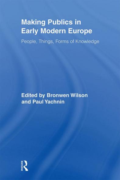 Making Publics in Early Modern Europe