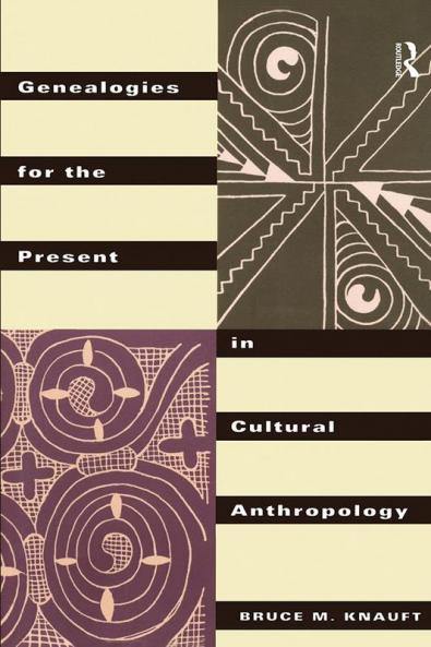 Genealogies for the Present in Cultural Anthropology