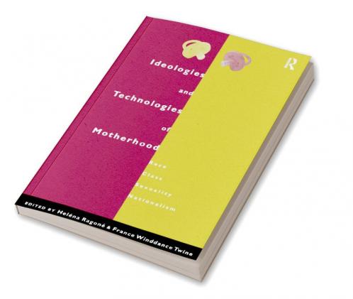Ideologies and Technologies of Motherhood