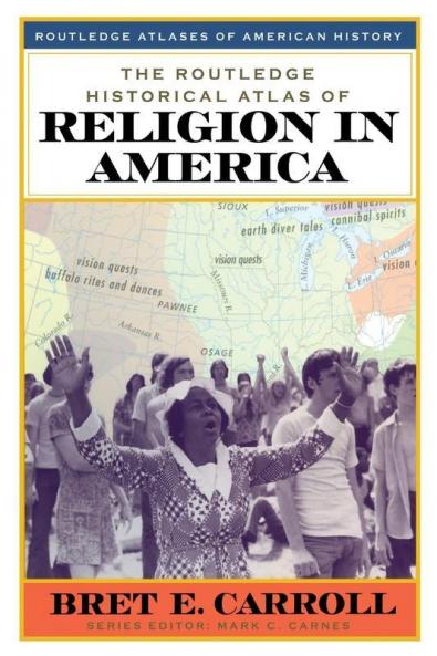 Routledge Historical Atlas of Religion in America