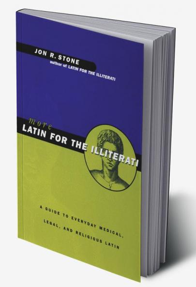 More Latin for the Illiterati