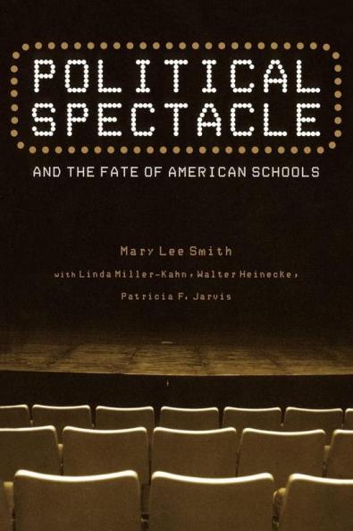 Political Spectacle and the Fate of American Schools