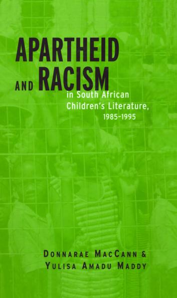 Apartheid and Racism in South African Children's Literature 1985-1995