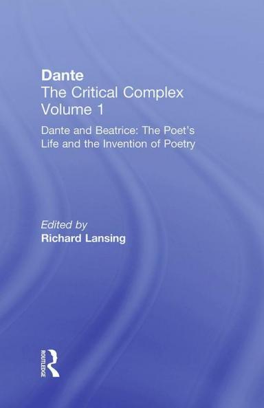 Dante and Beatrice: The Poet's Life and the Invention of Poetry
