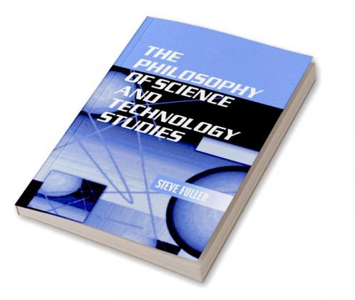 Philosophy of Science and Technology Studies