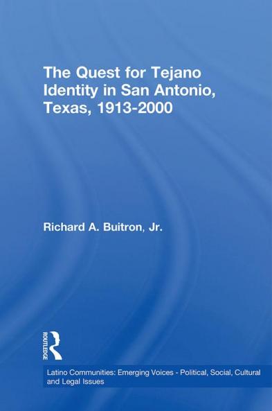 Quest for Tejano Identity in San Antonio Texas 1913-2000