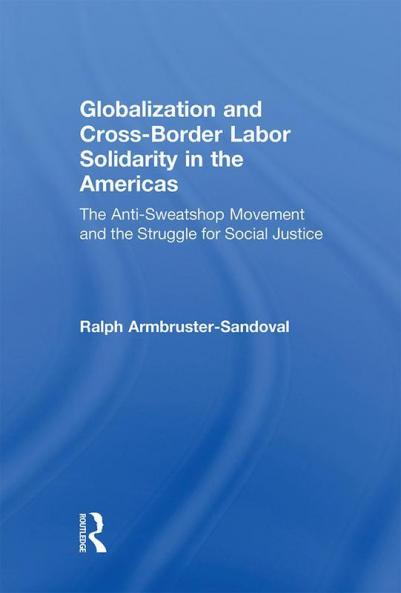 Globalization and Cross-Border Labor Solidarity in the Americas