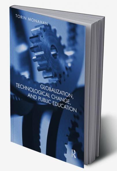 Globalization Technological Change and Public Education