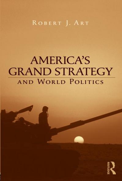 America's Grand Strategy and World Politics