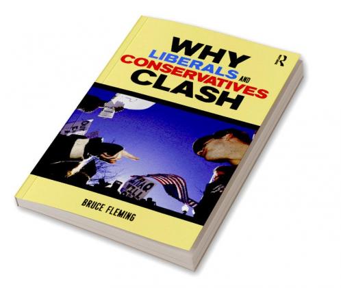 Why Liberals and Conservatives Clash