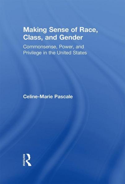 Making Sense of Race Class and Gender