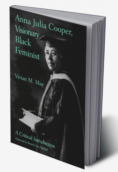 Anna Julia Cooper Visionary Black Feminist
