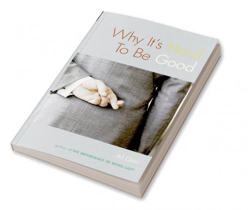 Why It's Hard To Be Good