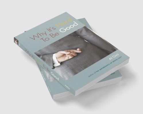 Why It's Hard To Be Good