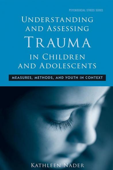 Understanding and Assessing Trauma in Children and Adolescents