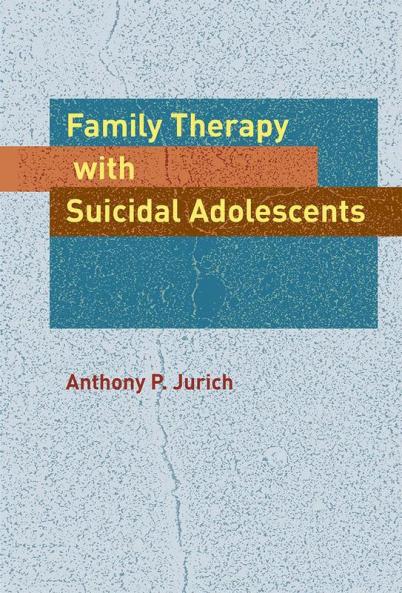 Family Therapy with Suicidal Adolescents