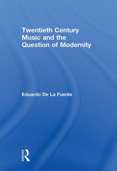 Twentieth Century Music and the Question of Modernity