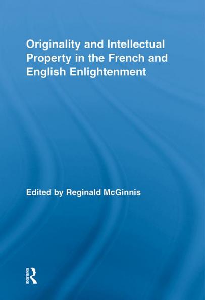 Originality and Intellectual Property in the French and English Enlightenment