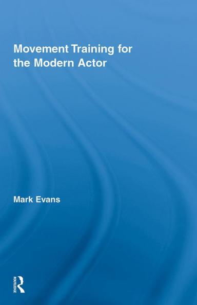 Movement Training for the Modern Actor