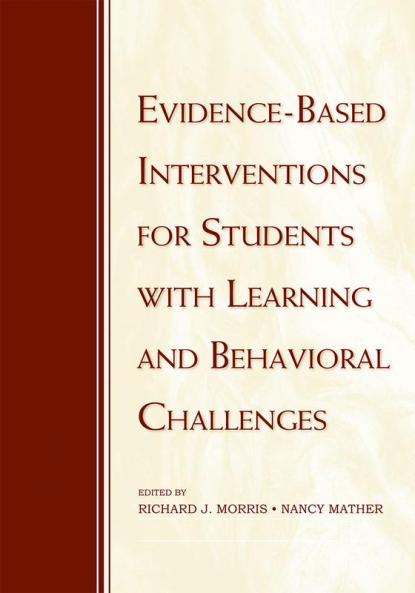Evidence-Based Interventions for Students with Learning and Behavioral Challenges