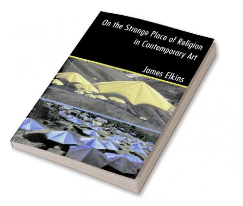 On the Strange Place of Religion in Contemporary Art