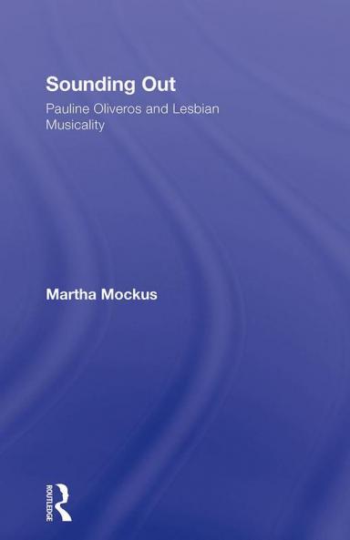 Sounding Out: Pauline Oliveros and Lesbian Musicality