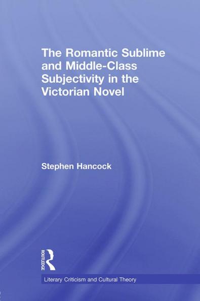 Romantic Sublime and Middle-Class Subjectivity in the Victorian Novel