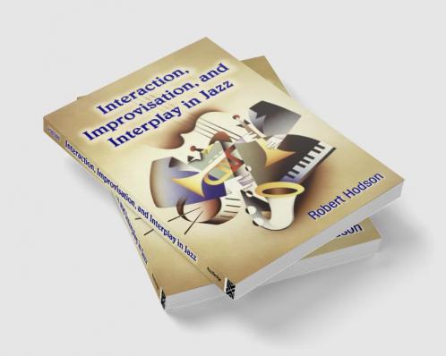 Interaction Improvisation and Interplay in Jazz